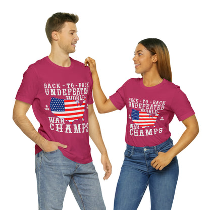 Back to Back World War Champs, American Flag, Fourth Of July 4th Unisex Jersey Short Sleeve Tee