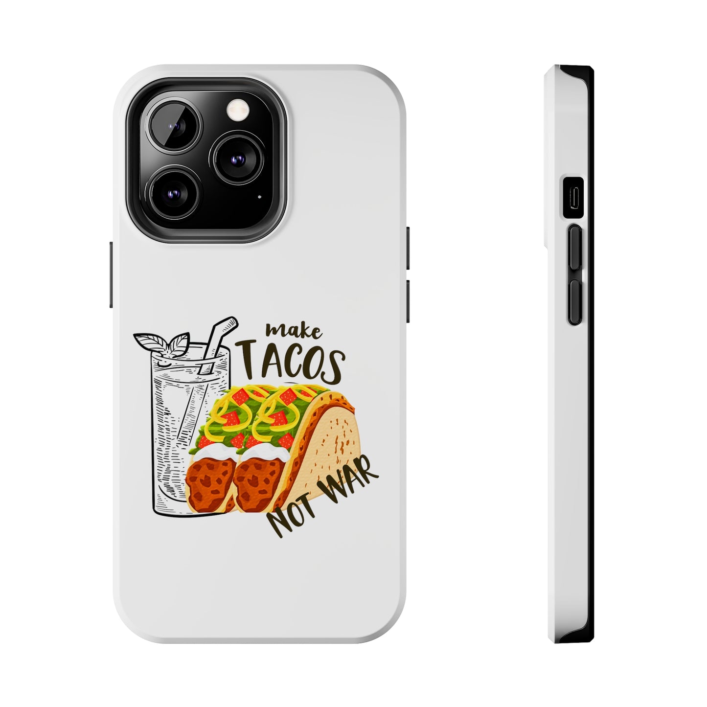 Make Tacos Not War Lunch Tough Phone Cases