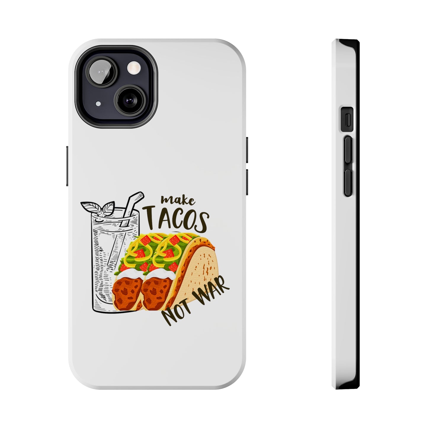 Make Tacos Not War Lunch Tough Phone Cases