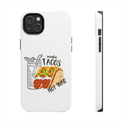 Make Tacos Not War Lunch Tough Phone Cases