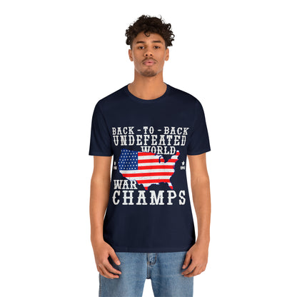 Back to Back World War Champs, American Flag, Fourth Of July 4th Unisex Jersey Short Sleeve Tee