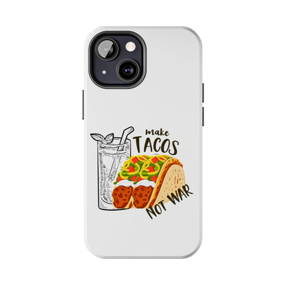 Make Tacos Not War Lunch Tough Phone Cases