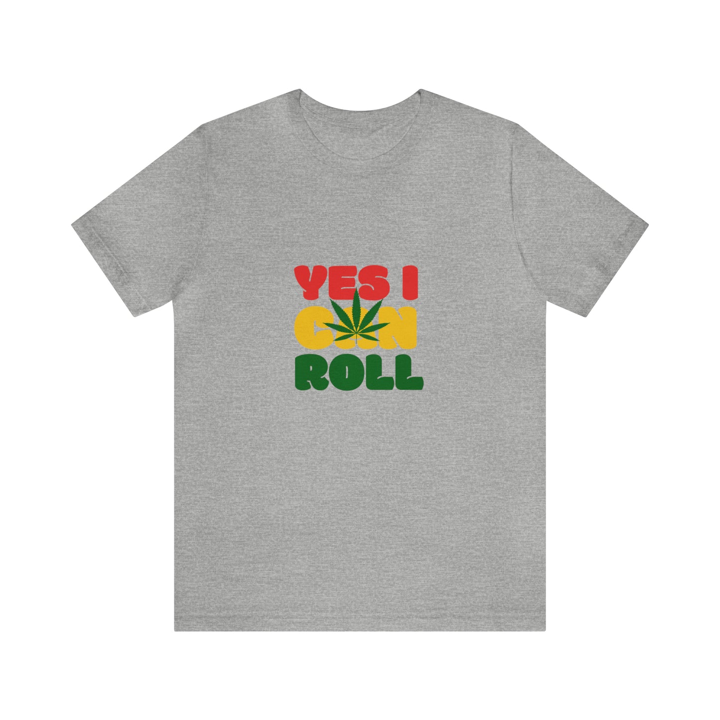 Yes, I Can Roll, Unisex Jersey Short Sleeve Tee