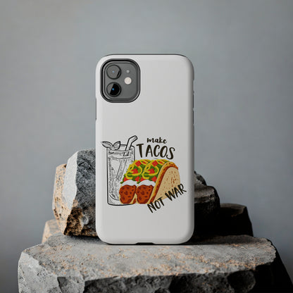 Make Tacos Not War Lunch Tough Phone Cases