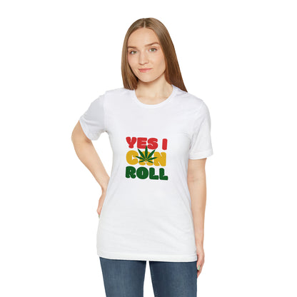 Yes, I Can Roll, Unisex Jersey Short Sleeve Tee