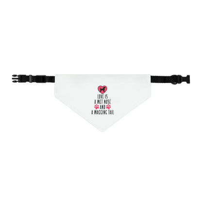 Love Is A Wet Nose And A Wagging Tail, By Art Designs, Dog Lovers,  Dog Pet Bandana Collar