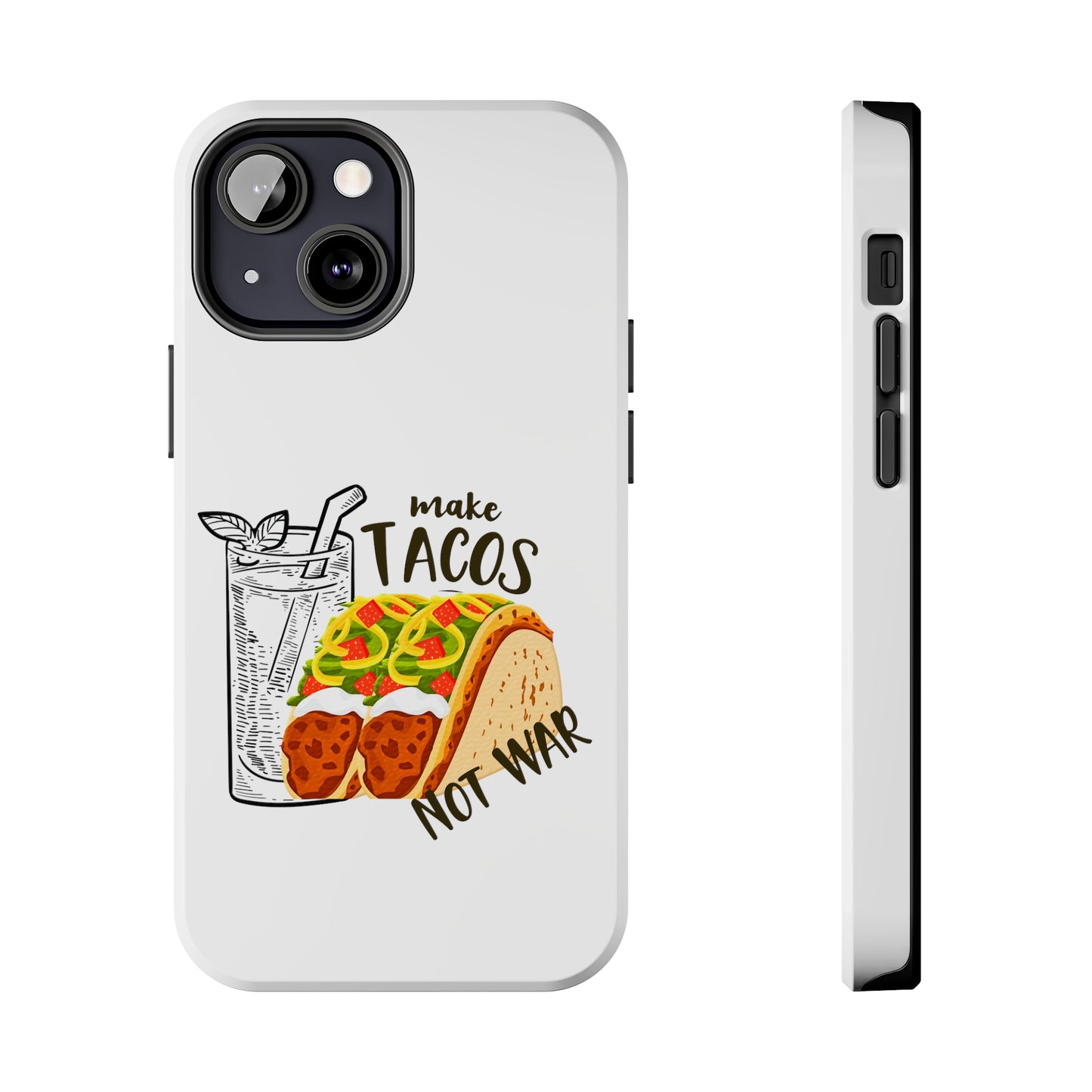 Make Tacos Not War Lunch Tough Phone Cases