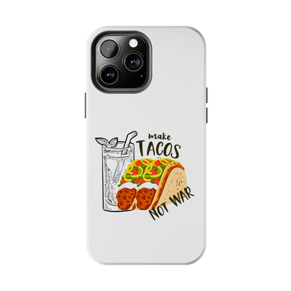 Make Tacos Not War Lunch Tough Phone Cases