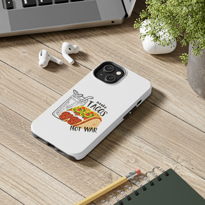 Make Tacos Not War Lunch Tough Phone Cases