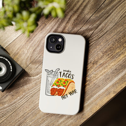 Make Tacos Not War Lunch Tough Phone Cases