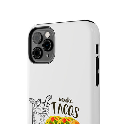 Make Tacos Not War Lunch Tough Phone Cases