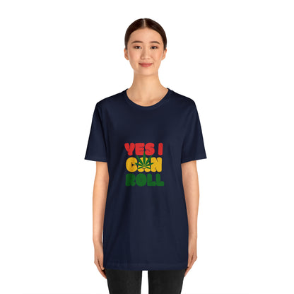 Yes, I Can Roll, Unisex Jersey Short Sleeve Tee