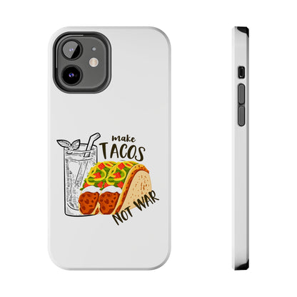 Make Tacos Not War Lunch Tough Phone Cases