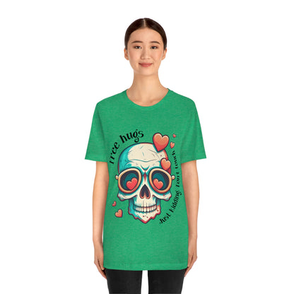 Free Hugs, Just Kidding Don't Touch Me skull With Glasses Unisex Jersey Short Sleeve Tee