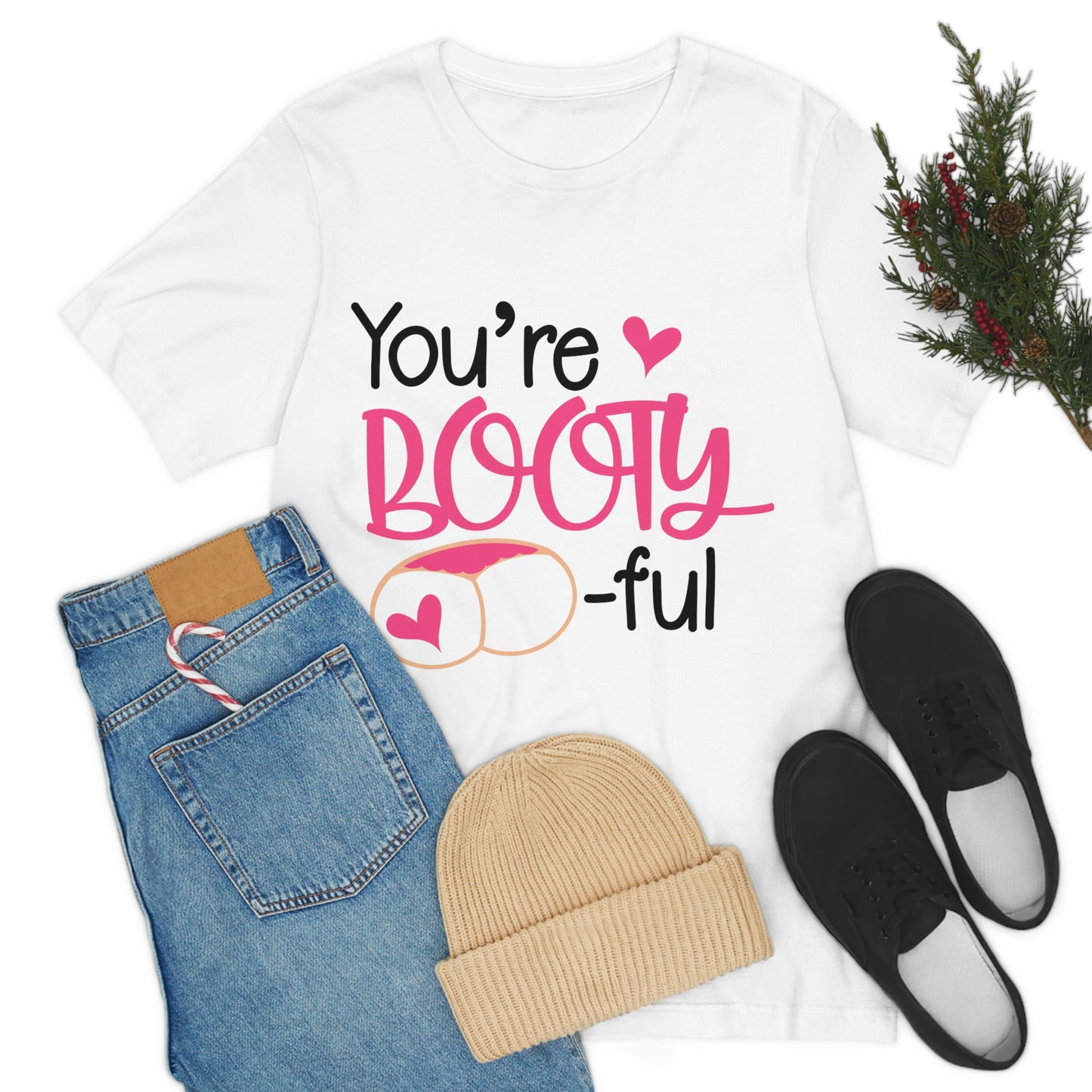 You're Booty ful  Unisex Jersey Short Sleeve Tee