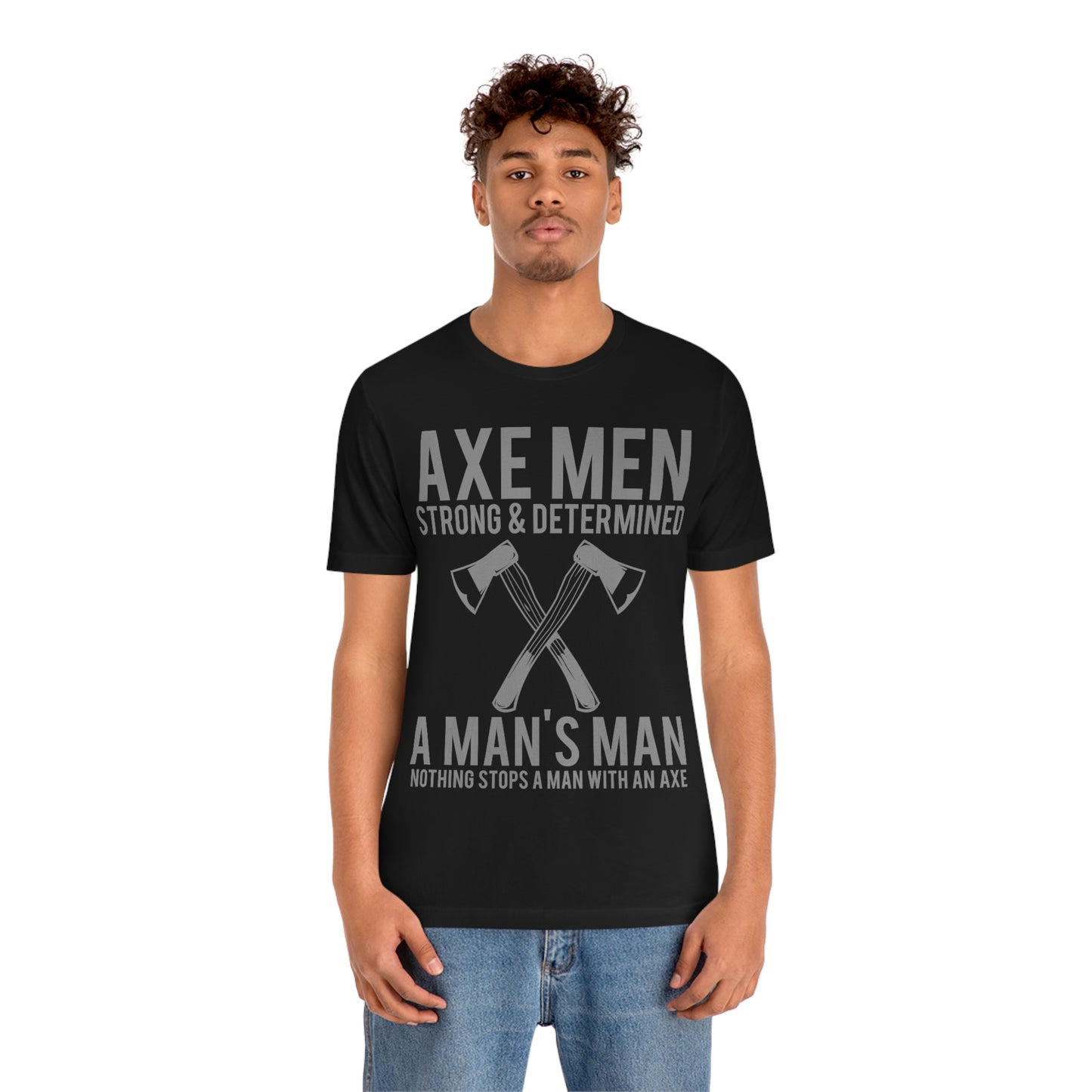 Axe Man Strong and determined, Unisex Jersey Short Sleeve Tee