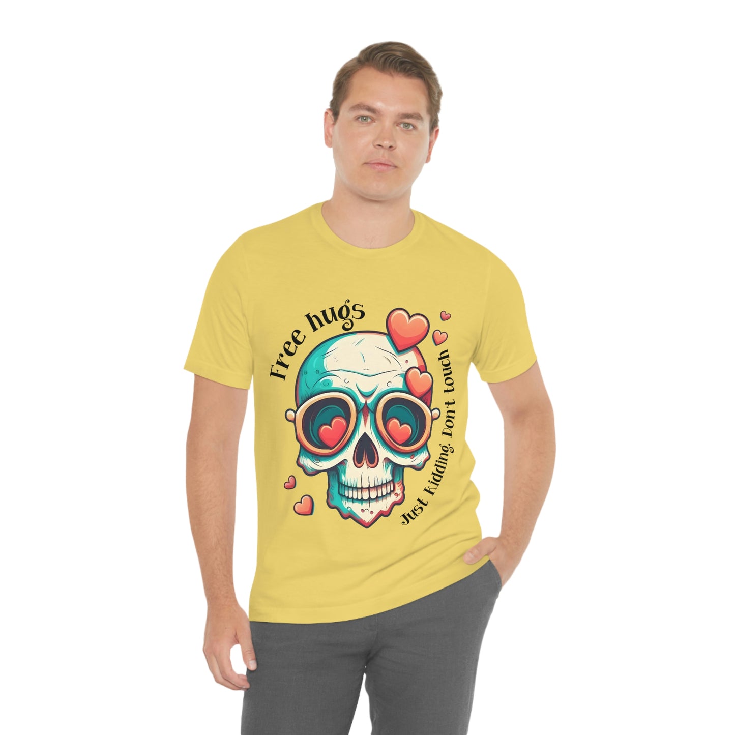 Free Hugs, Just Kidding Don't Touch Me skull With Glasses Unisex Jersey Short Sleeve Tee