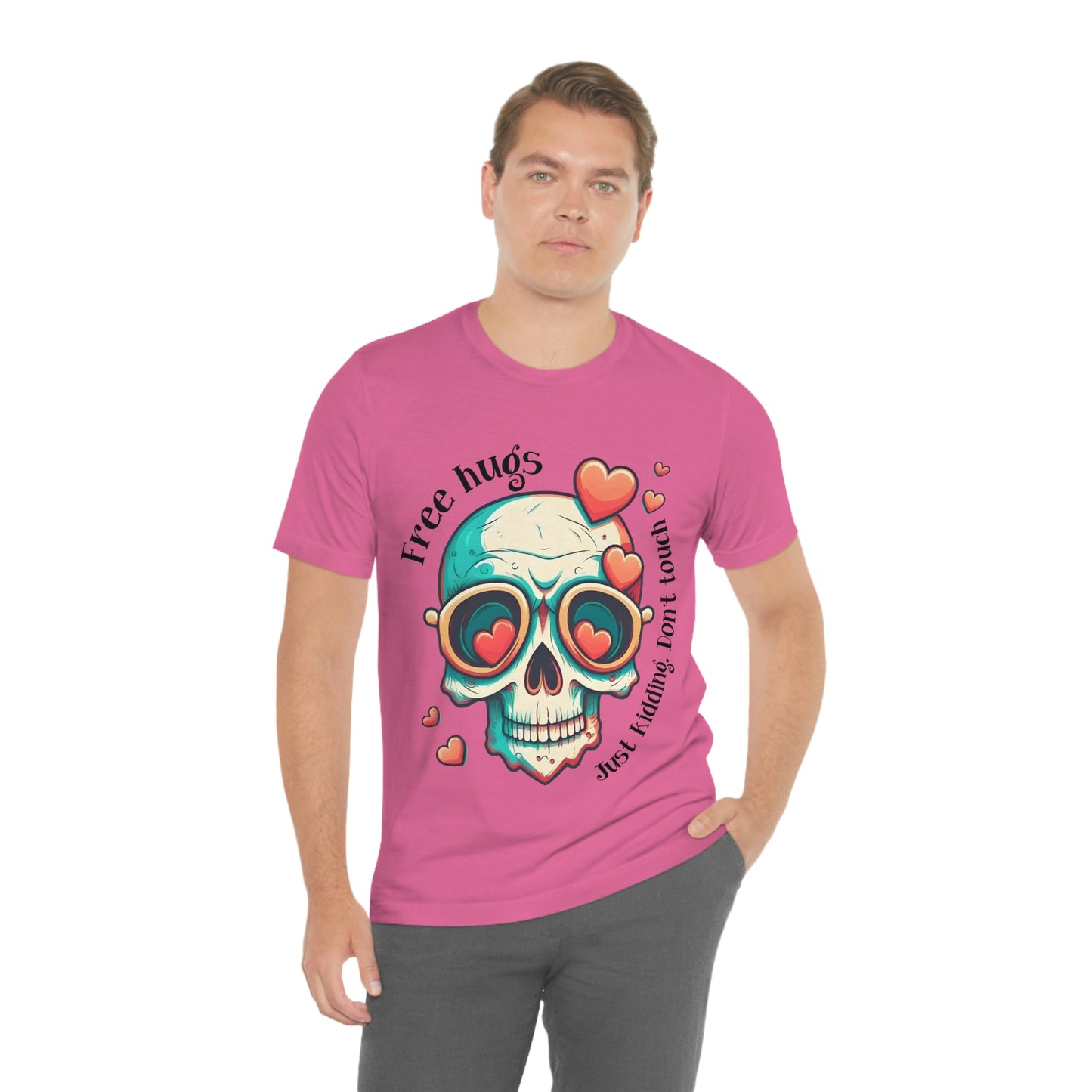 Free Hugs, Just Kidding Don't Touch Me skull With Glasses Unisex Jersey Short Sleeve Tee