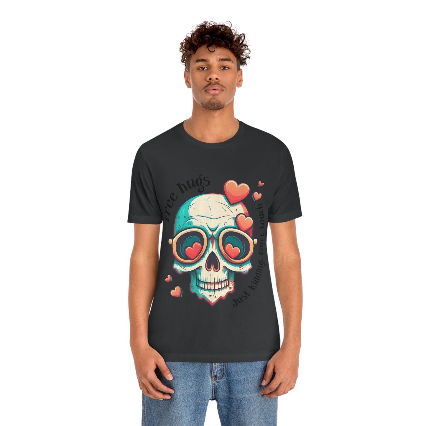 Free Hugs, Just Kidding Don't Touch Me skull With Glasses Unisex Jersey Short Sleeve Tee