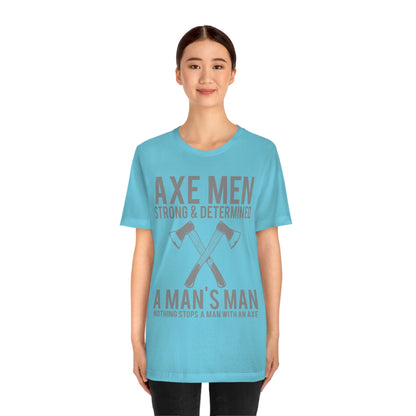 Axe Man Strong and determined, Unisex Jersey Short Sleeve Tee