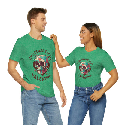 Chocolate Is My Friend My Valentine Skull Unisex Jersey Short Sleeve Tee