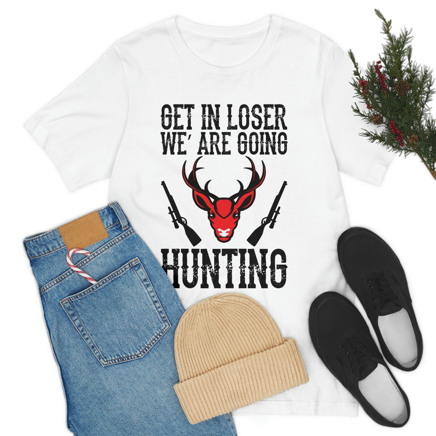 Get In Loser We Are Going Hunting, Unisex Jersey Short Sleeve Tee