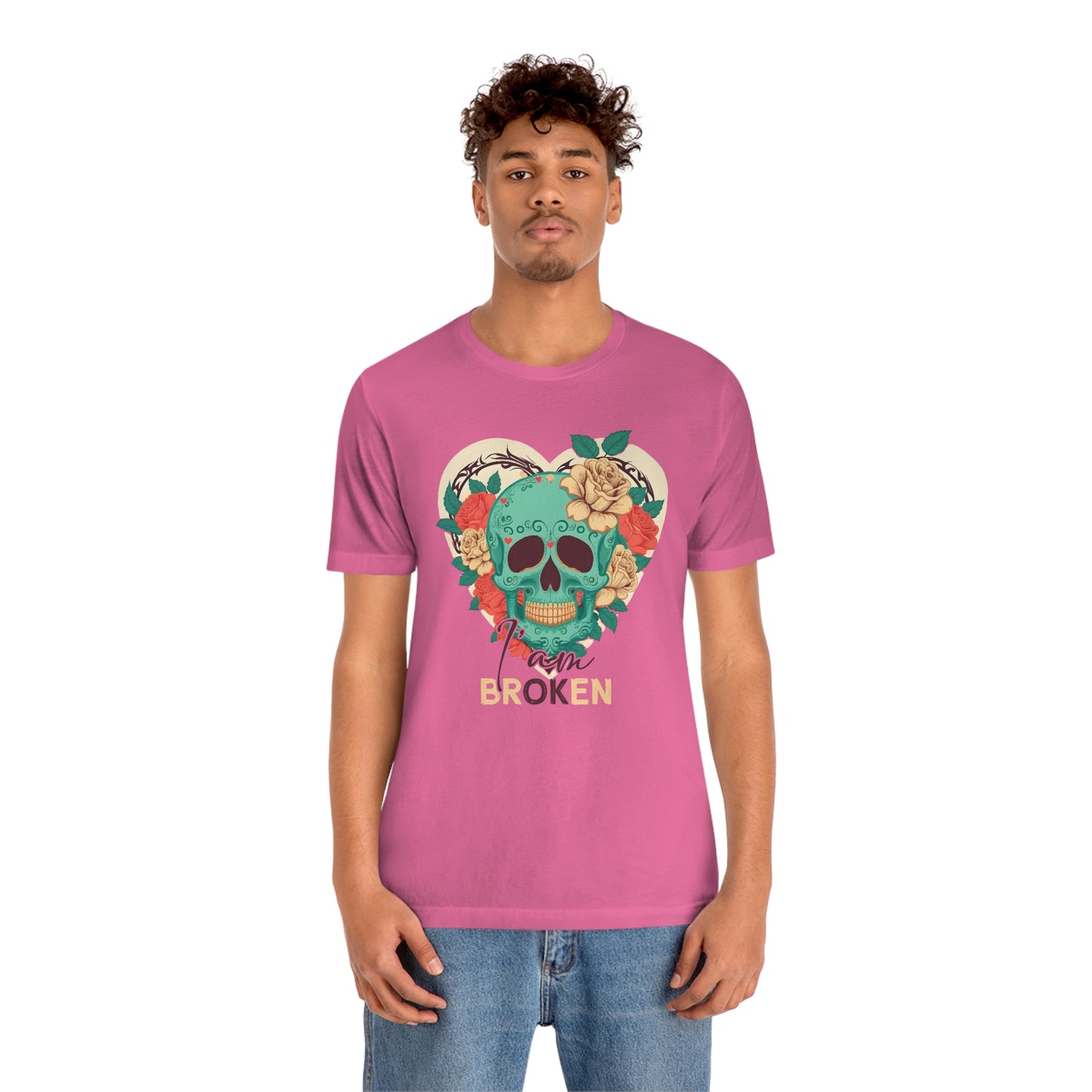 I Am Broken skull With Roses Unisex Jersey Short Sleeve Tee