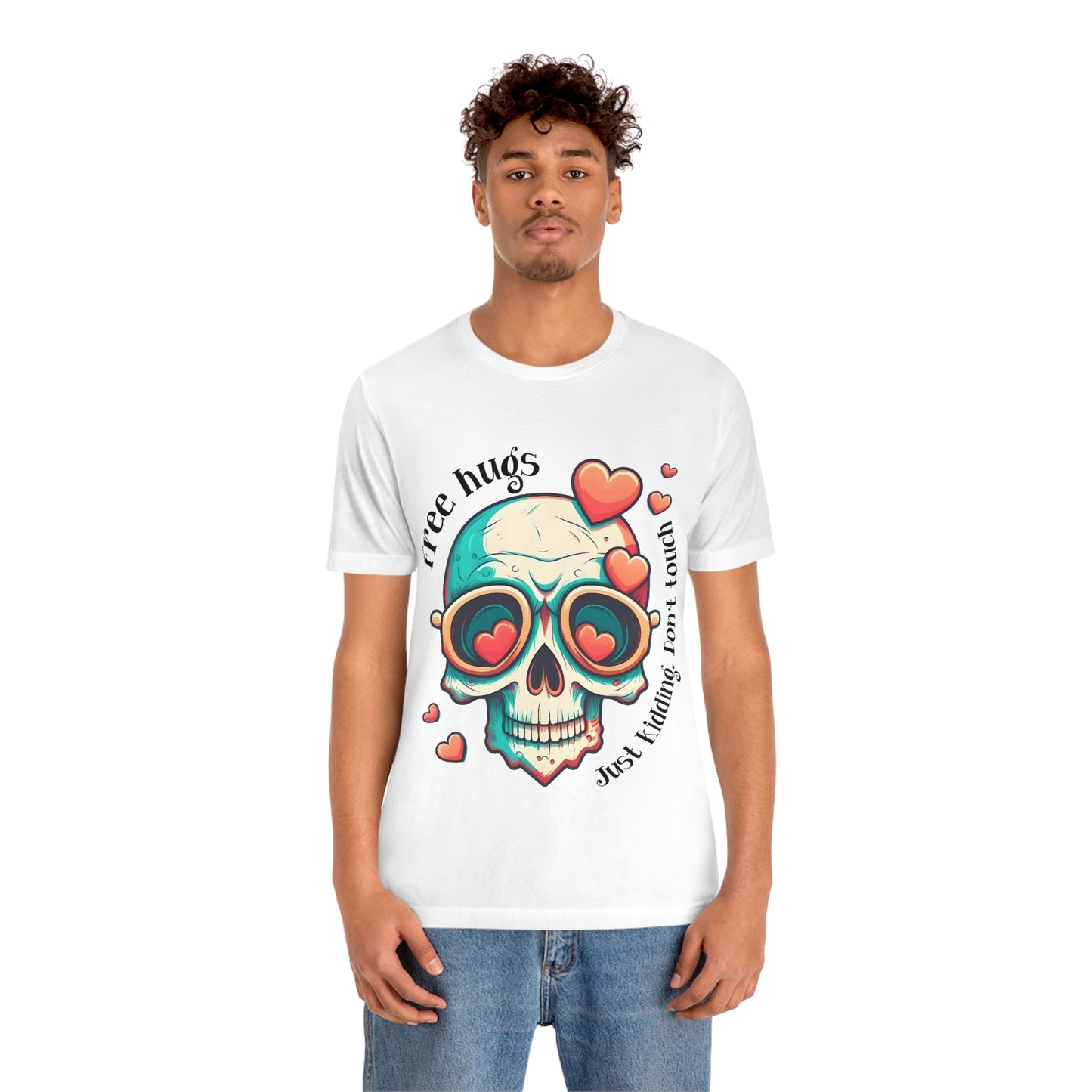 Free Hugs, Just Kidding Don't Touch Me skull With Glasses Unisex Jersey Short Sleeve Tee