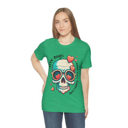 Free Hugs, Just Kidding Don't Touch Me skull With Glasses Unisex Jersey Short Sleeve Tee