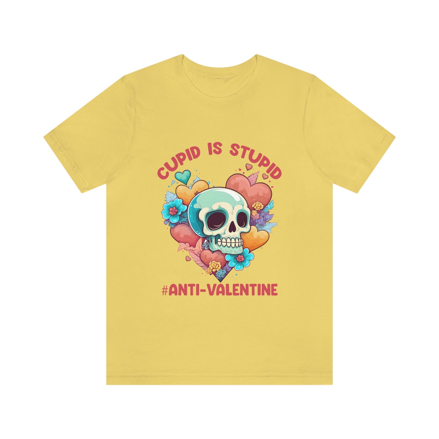 Stupid Cupid #Anti-Valentine Skull With Hearts & Flowers Unisex Jersey Short Sleeve Tee