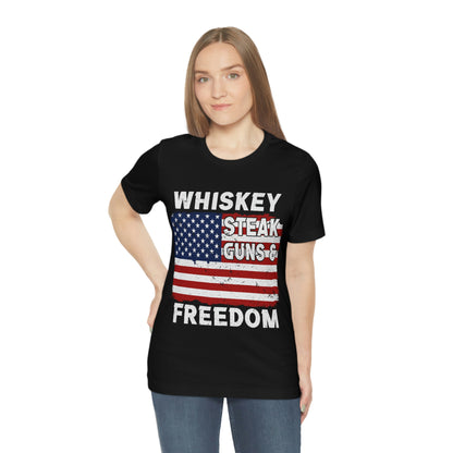 Whiskey Steak Gun And Freedom, American Flag, Fourth Of July 4th Unisex Jersey Short Sleeve Tee