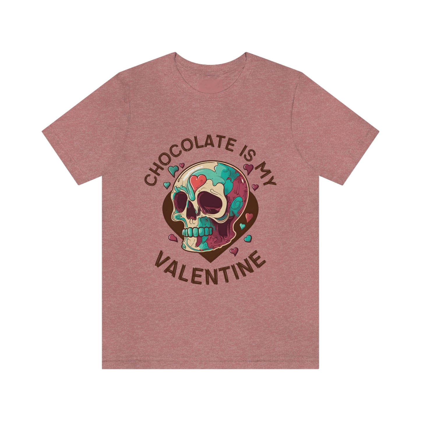 Chocolate Is My Friend My Valentine Skull Unisex Jersey Short Sleeve Tee