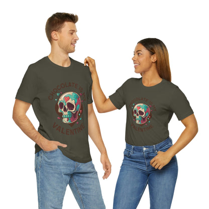 Chocolate Is My Friend My Valentine Skull Unisex Jersey Short Sleeve Tee