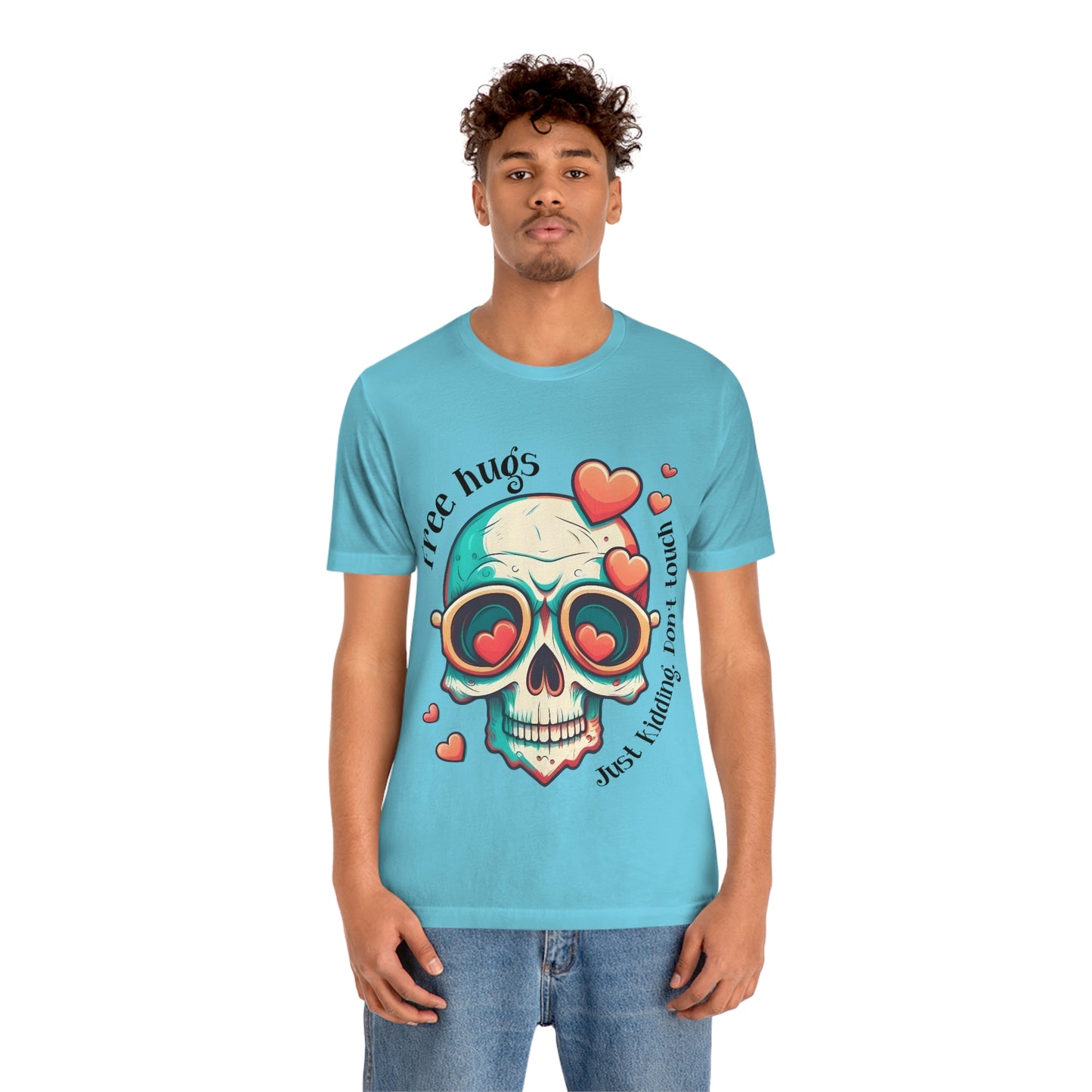 Free Hugs, Just Kidding Don't Touch Me skull With Glasses Unisex Jersey Short Sleeve Tee