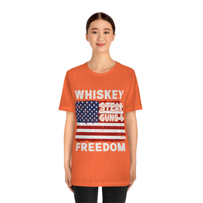 Whiskey Steak Gun And Freedom, American Flag, Fourth Of July 4th Unisex Jersey Short Sleeve Tee