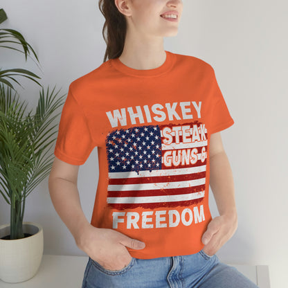 Whiskey Steak Gun And Freedom, American Flag, Fourth Of July 4th Unisex Jersey Short Sleeve Tee