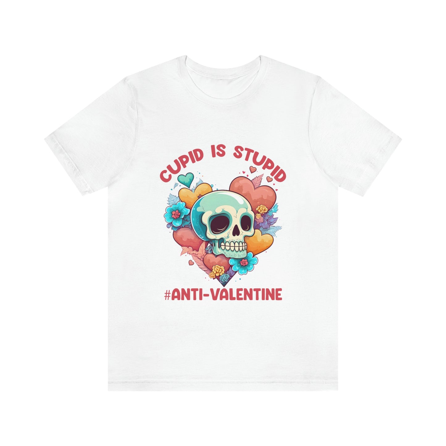 Stupid Cupid #Anti-Valentine Skull With Hearts & Flowers Unisex Jersey Short Sleeve Tee