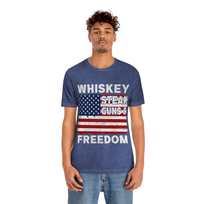 Whiskey Steak Gun And Freedom, American Flag, Fourth Of July 4th Unisex Jersey Short Sleeve Tee