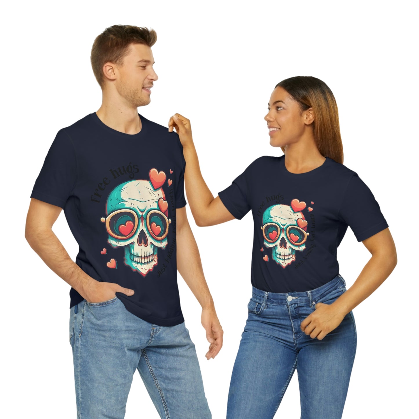 Free Hugs, Just Kidding Don't Touch Me skull With Glasses Unisex Jersey Short Sleeve Tee