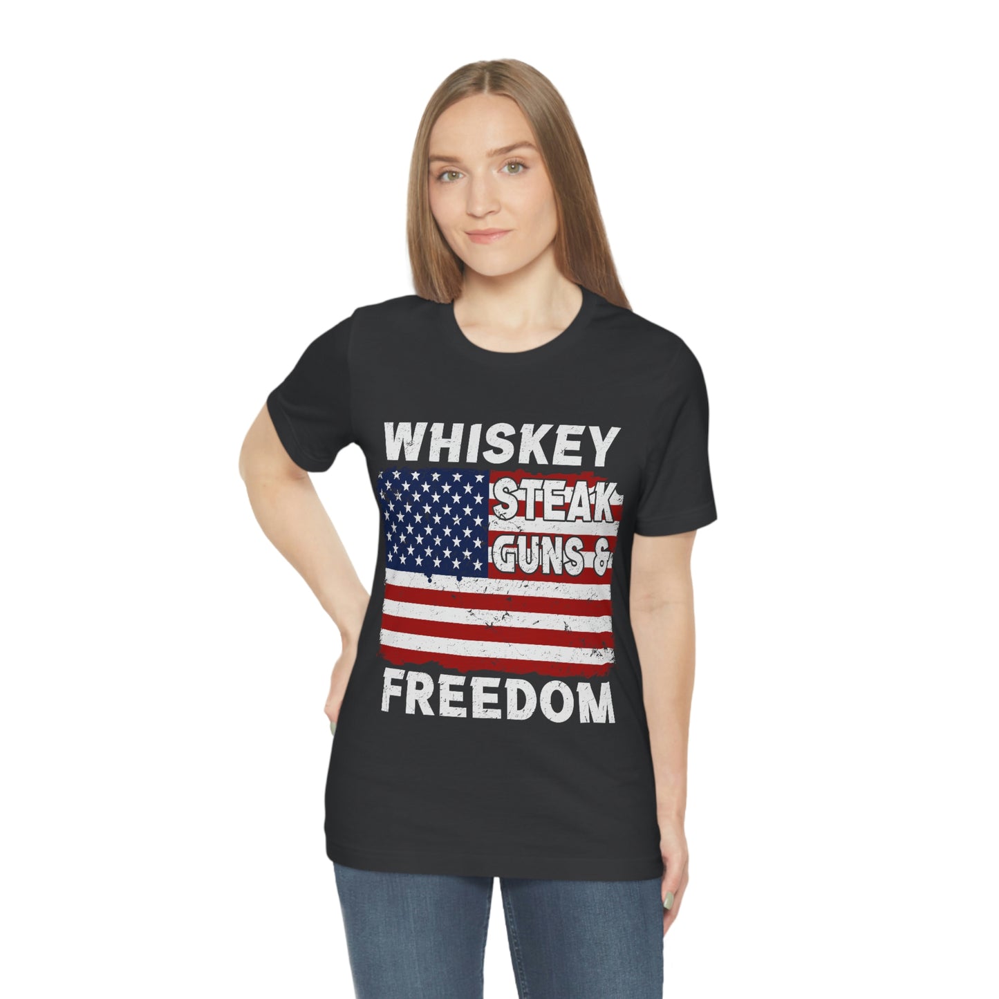 Whiskey Steak Gun And Freedom, American Flag, Fourth Of July 4th Unisex Jersey Short Sleeve Tee