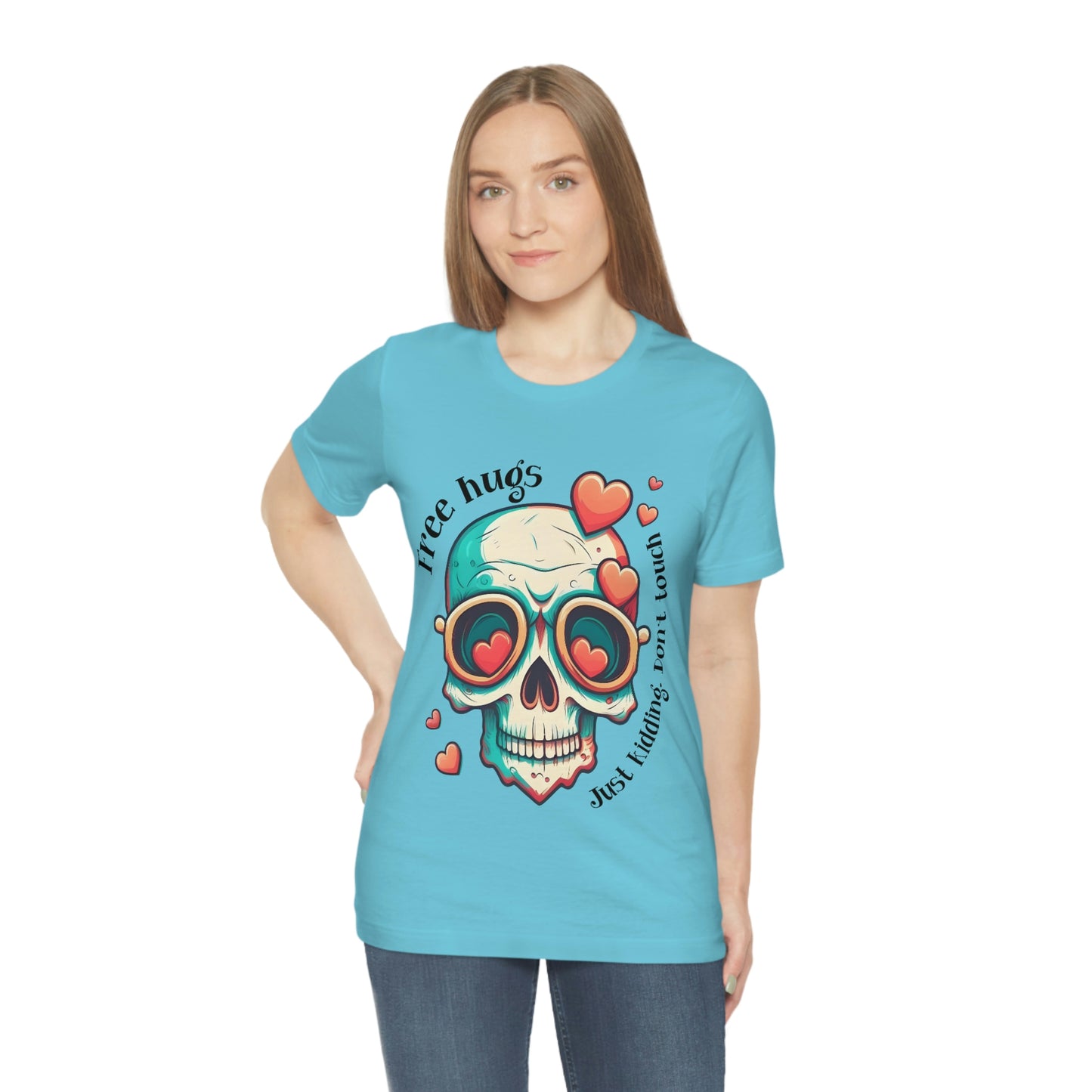 Free Hugs, Just Kidding Don't Touch Me skull With Glasses Unisex Jersey Short Sleeve Tee