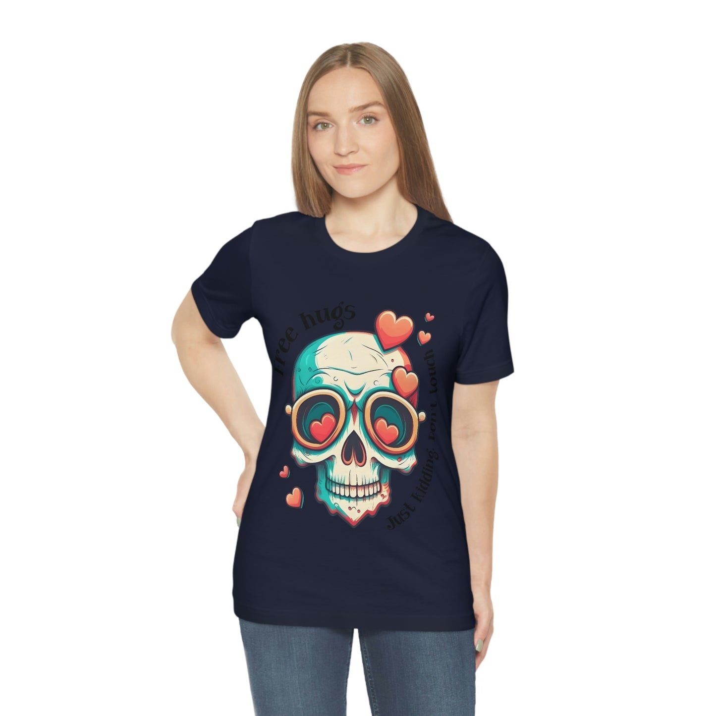 Free Hugs, Just Kidding Don't Touch Me skull With Glasses Unisex Jersey Short Sleeve Tee