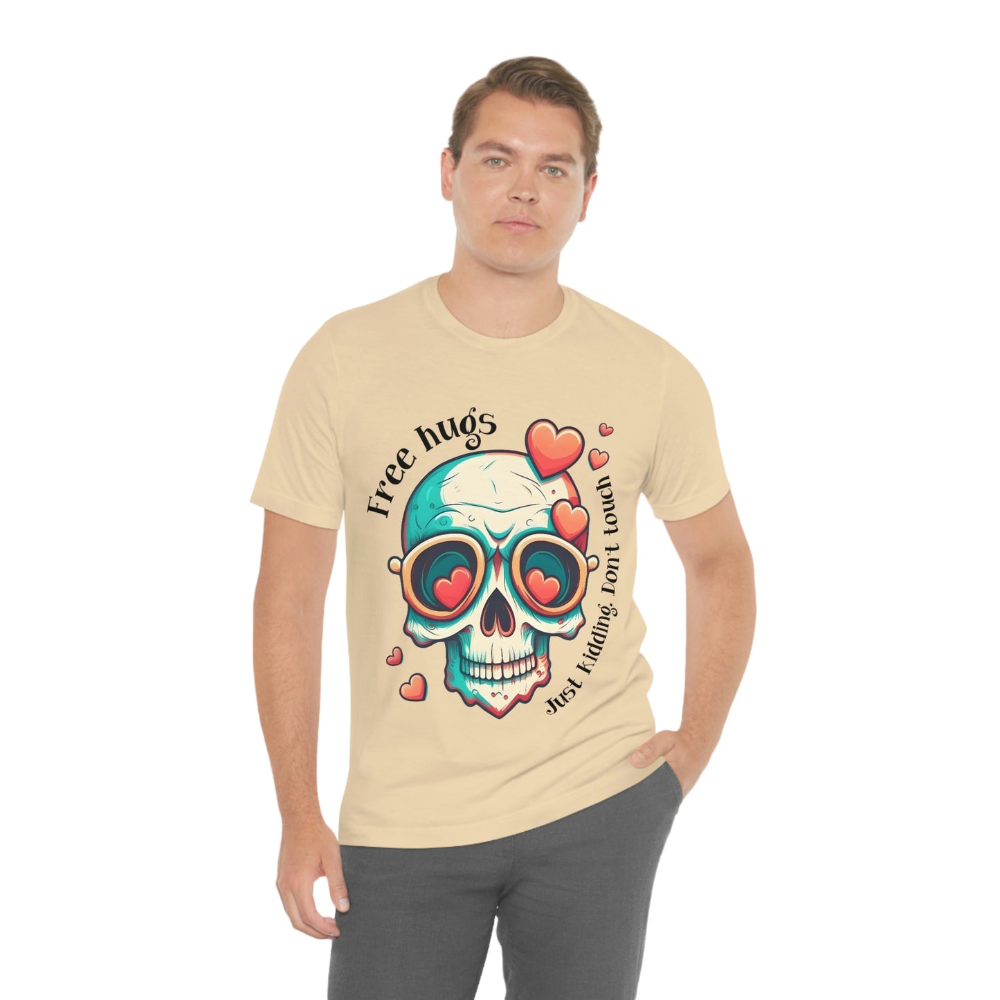 Free Hugs, Just Kidding Don't Touch Me skull With Glasses Unisex Jersey Short Sleeve Tee