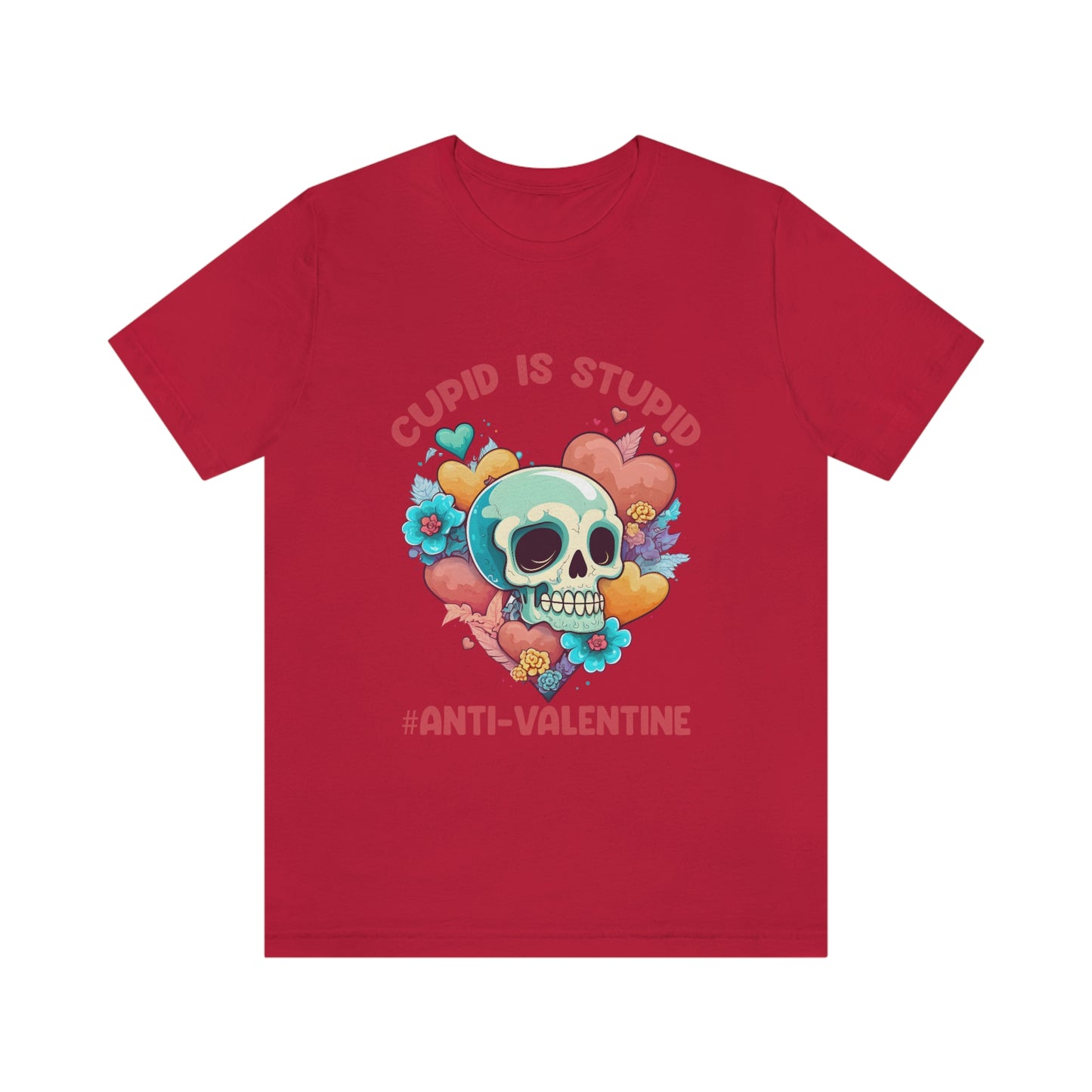 Stupid Cupid #Anti-Valentine Skull With Hearts & Flowers Unisex Jersey Short Sleeve Tee