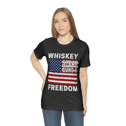 Whiskey Steak Gun And Freedom, American Flag, Fourth Of July 4th Unisex Jersey Short Sleeve Tee