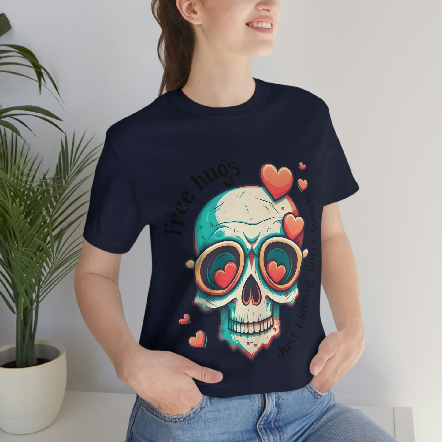 Free Hugs, Just Kidding Don't Touch Me skull With Glasses Unisex Jersey Short Sleeve Tee