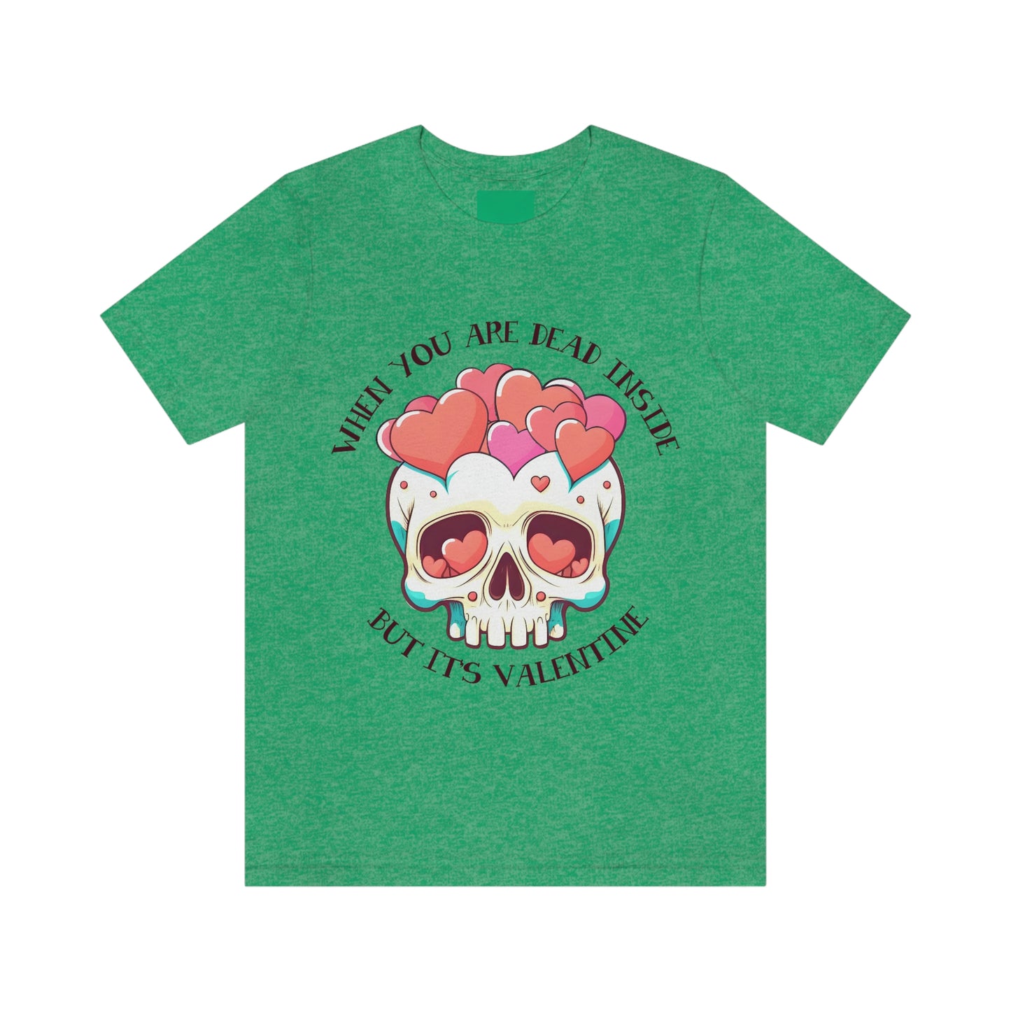 When Your Dead Inside, But It's Valentine's Skull & Pink Hearts Unisex Jersey Short Sleeve Tee