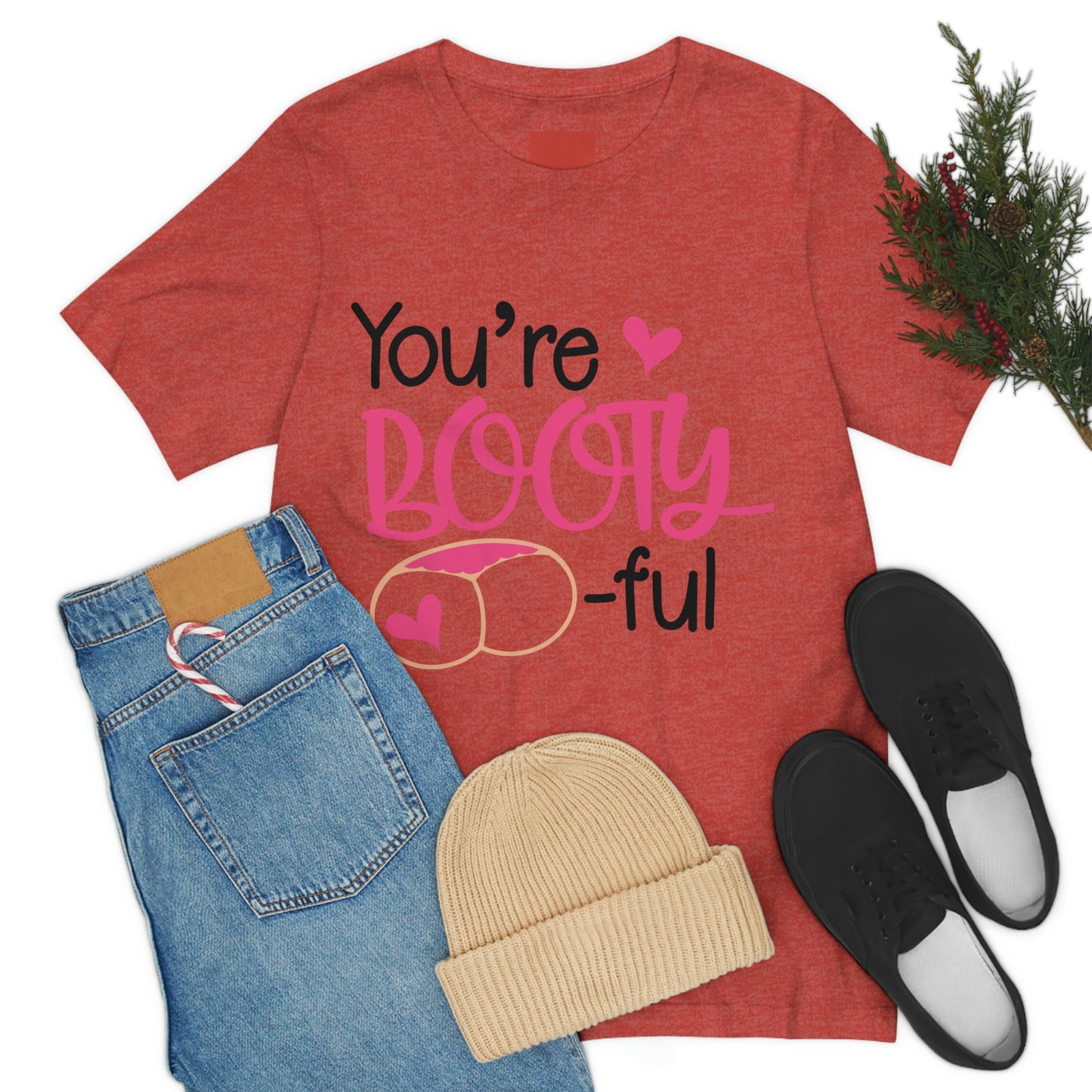 You're Booty ful  Unisex Jersey Short Sleeve Tee