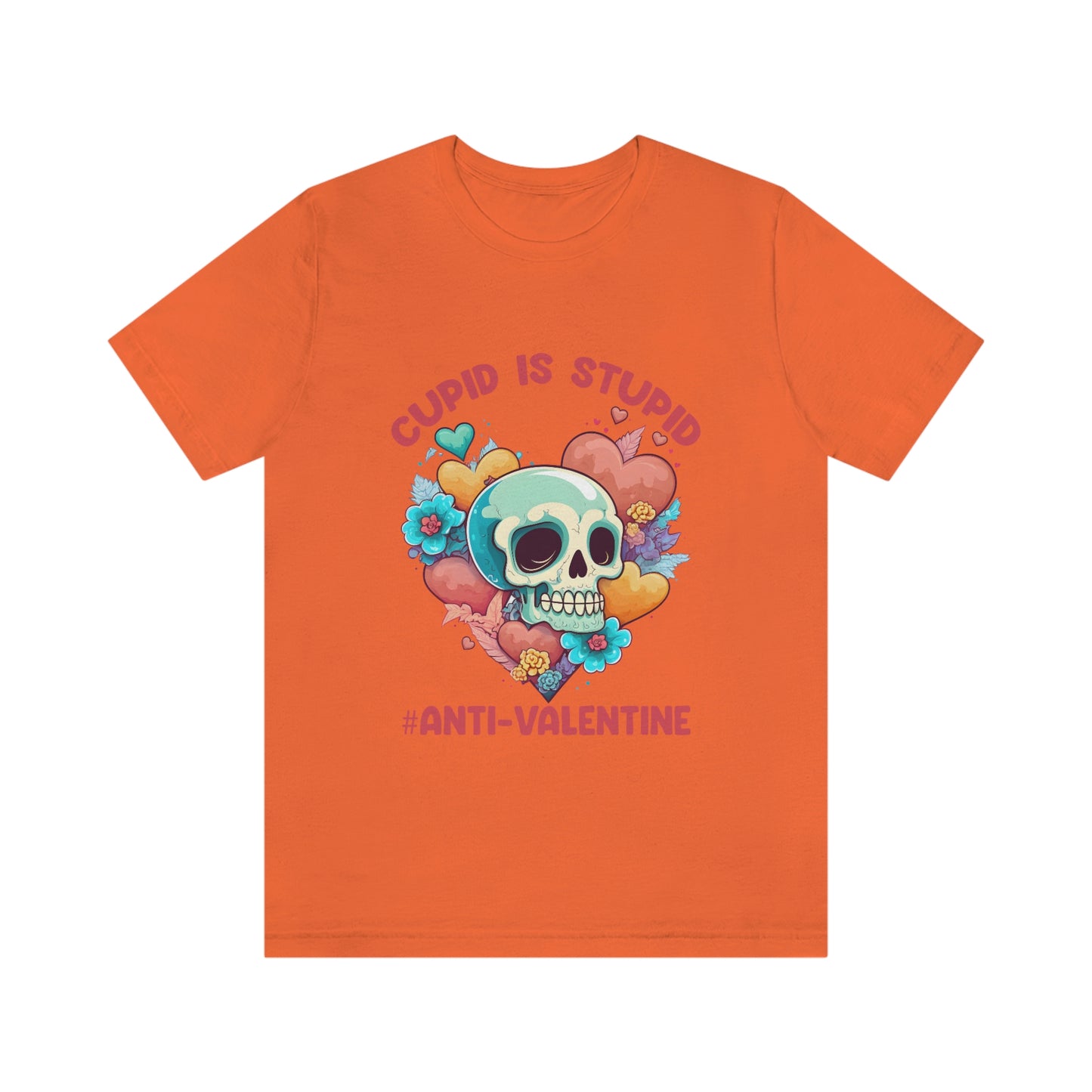 Stupid Cupid #Anti-Valentine Skull With Hearts & Flowers Unisex Jersey Short Sleeve Tee