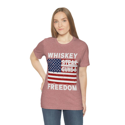 Whiskey Steak Gun And Freedom, American Flag, Fourth Of July 4th Unisex Jersey Short Sleeve Tee